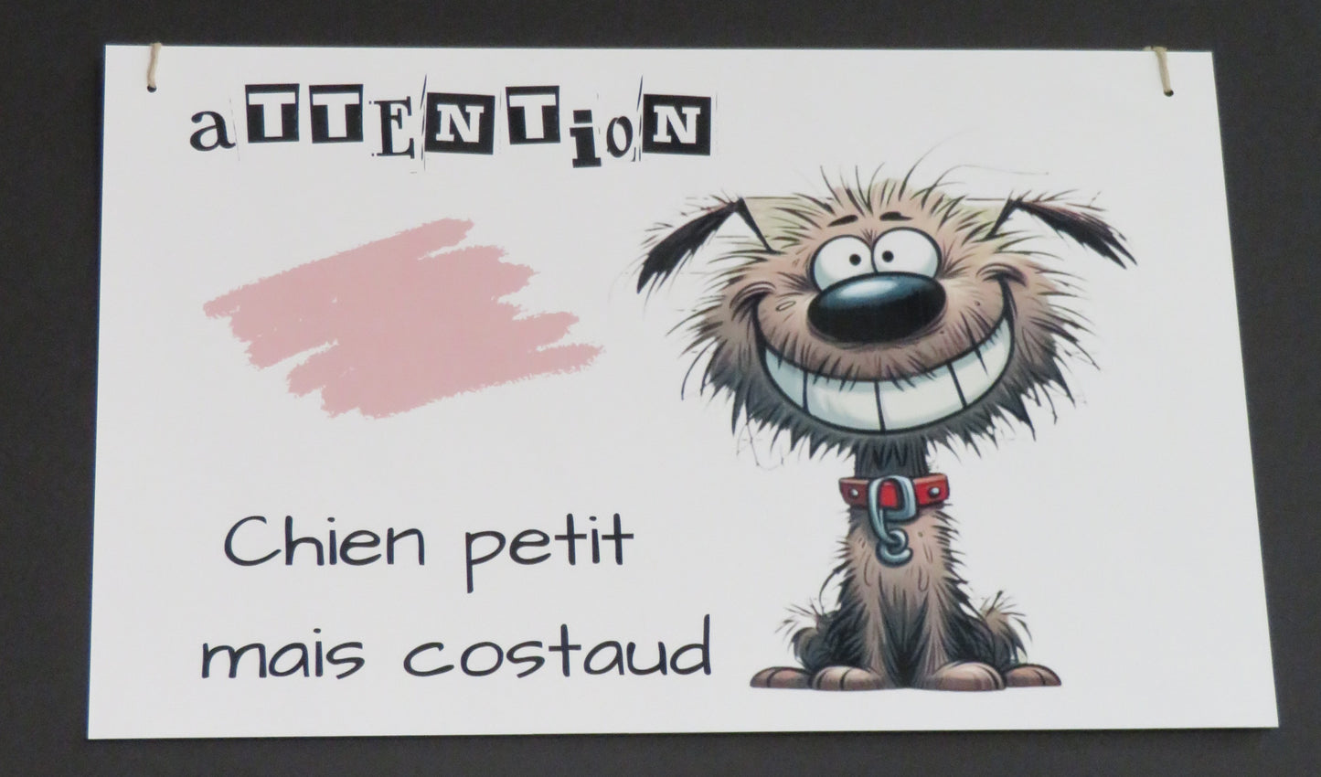 Panneau déco "Attention chien petit mais costaud"
