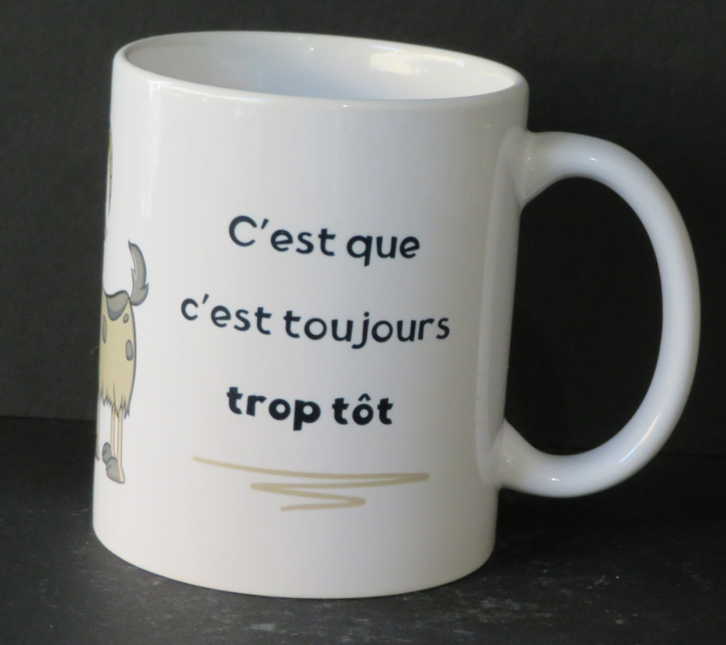 Mug "Le problème du matin c'est que c'est toujours trop tôt"