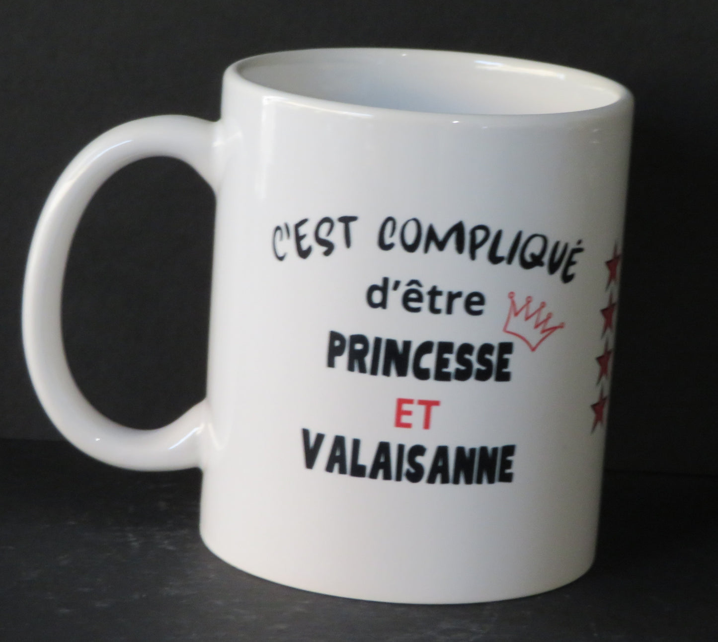Mug " C'est compliqué d'être une princesse et valaisanne .. mais ça va je gère."