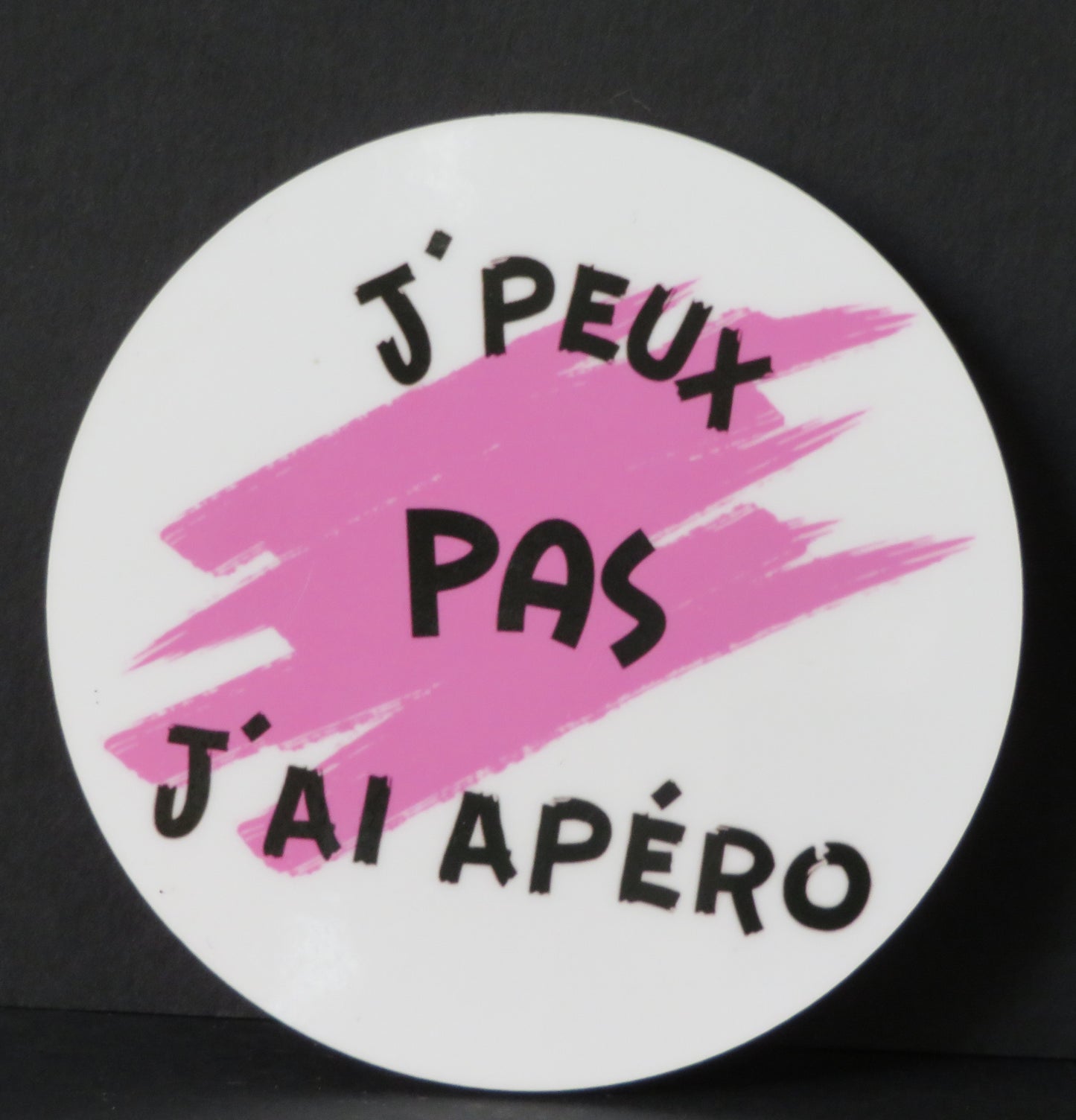 Sous-verre humour - "J'peux pas j'ai apéro"