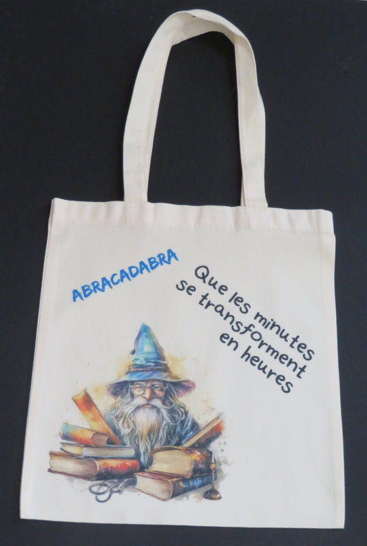 Tote bag " Abracadabra les minutes se transforment en heures"