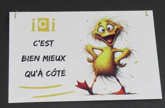 Panneau déco  "Ici c'est mieux qu'à côté"