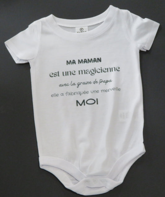 Body " Maman est une magicienne avec la graine de papa elle a fabriqué une merveille MOI"