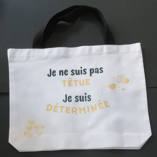 Sac "Je ne suis pas têtue, je suis déterminée !"