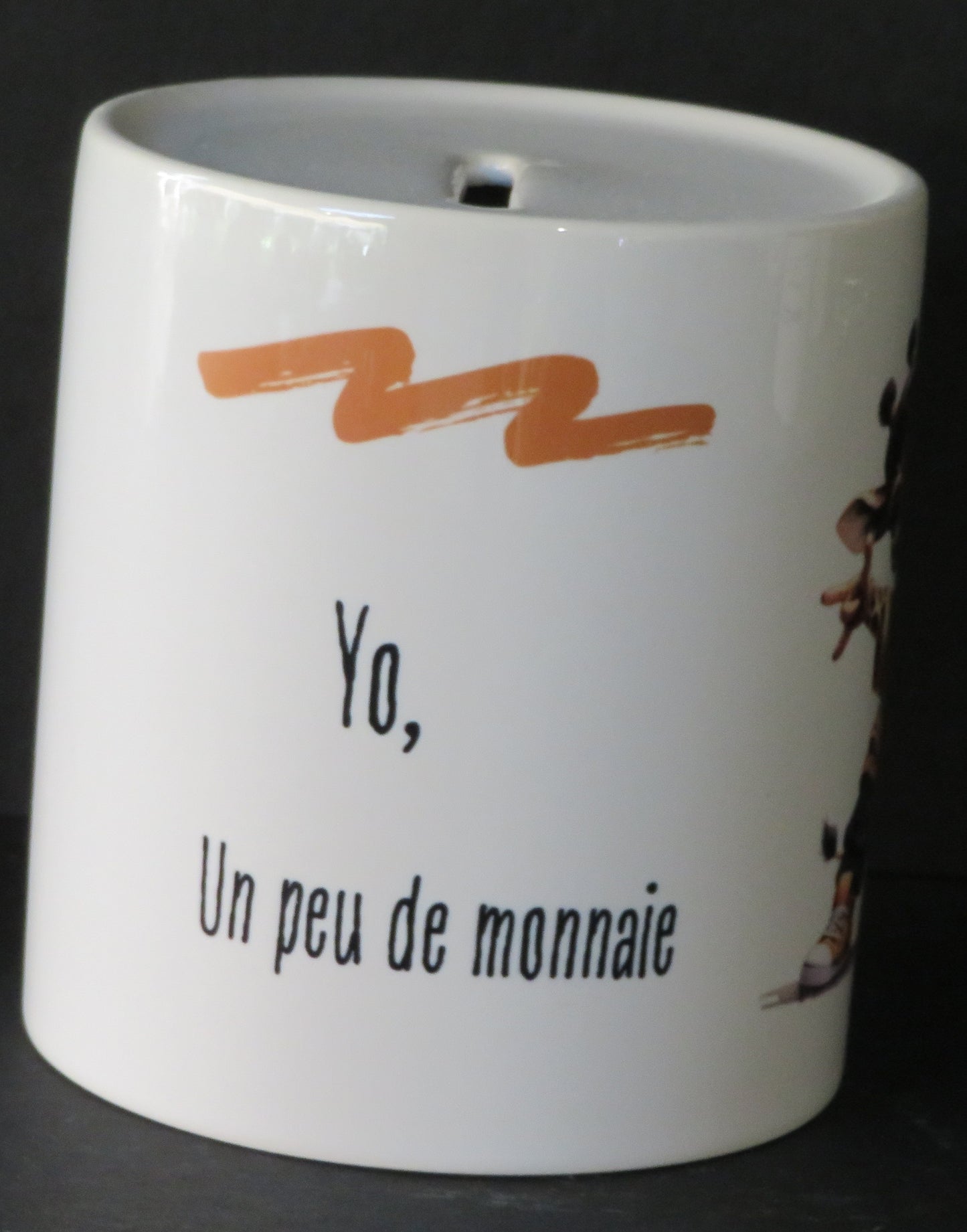 Tirelire "Yo, un peu de monnaie ferait mon bonheur"