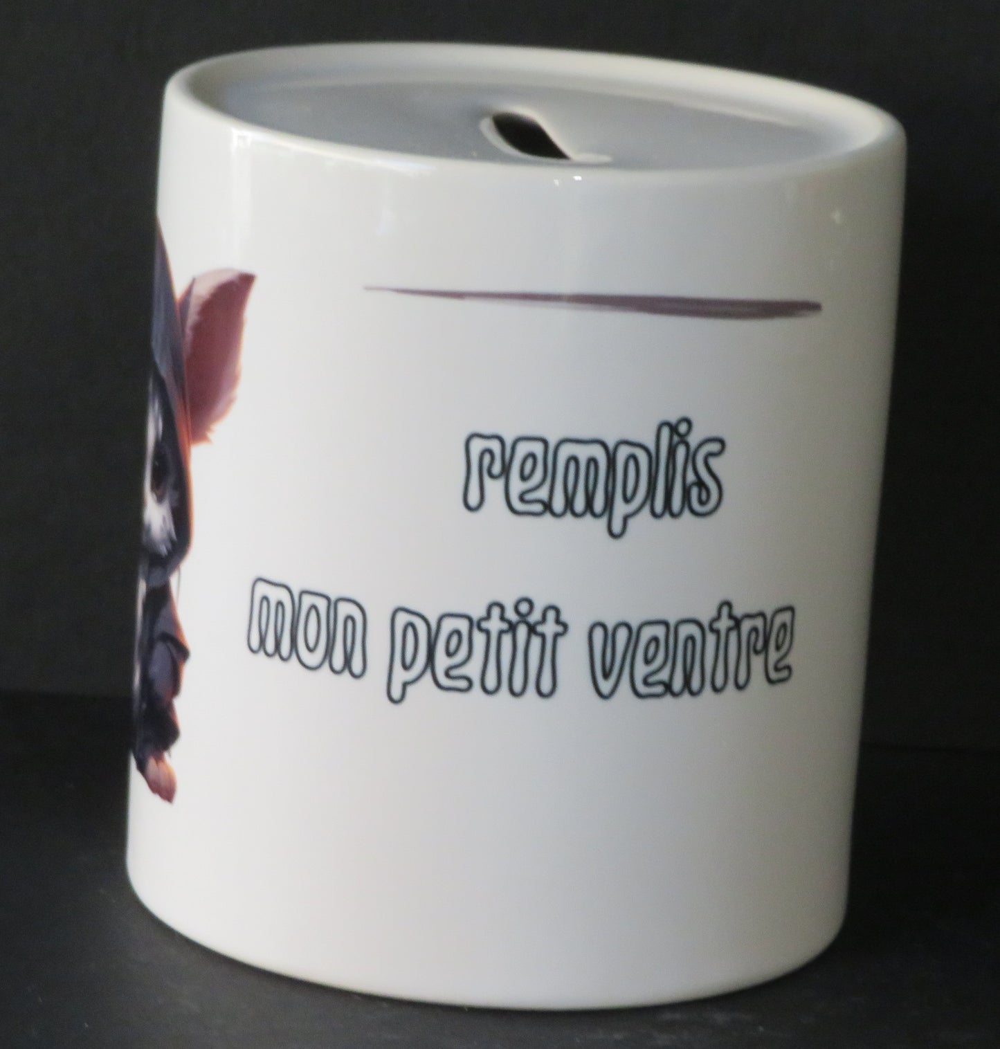 Tirelire "Sois sympa et remplis mon petit ventre"