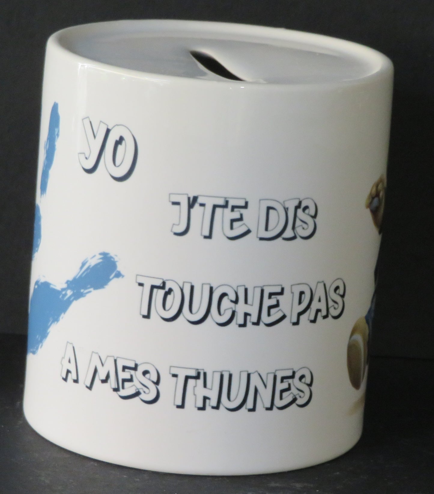 Tirelire "Yo J'te dis touche pas à mes thunes!"