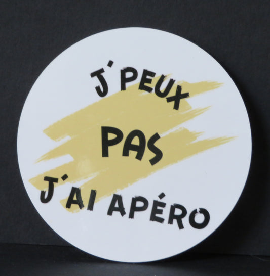 Sous-verre humour - "J'peux pas j'ai apéro"