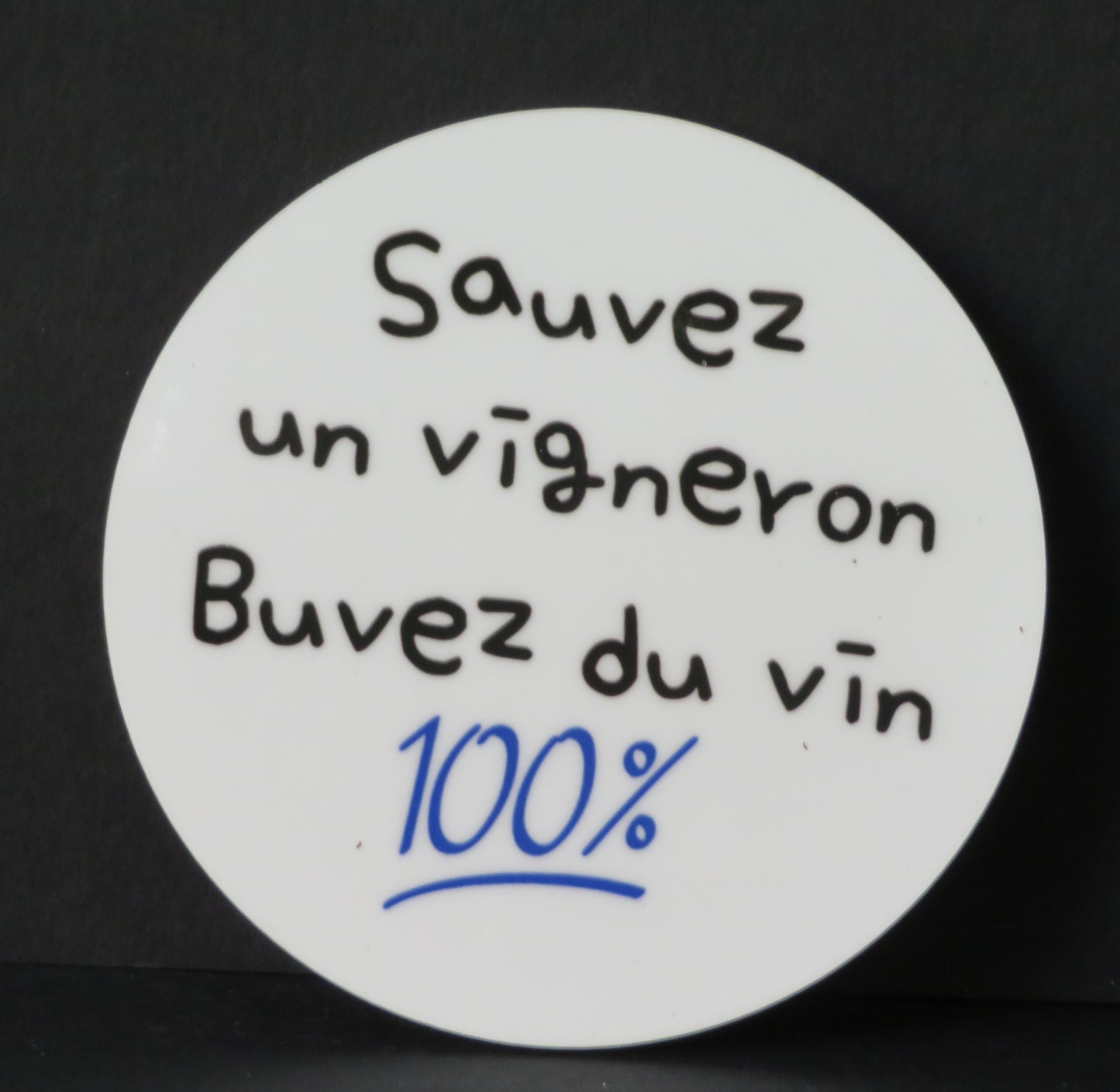 Sous-verre humour - "Sauvez un vigneron buvez du vin 100%"