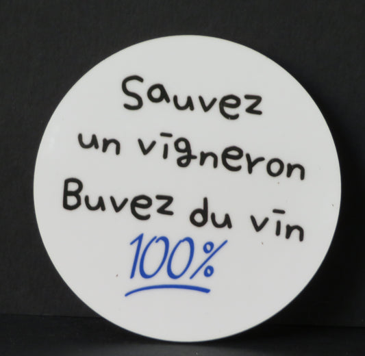 Sous-verre humour - "Sauvez un vigneron buvez du vin 100%"